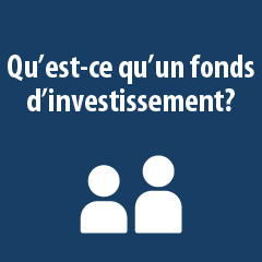 Qu'est-ce qu'un fonds d'investissement?